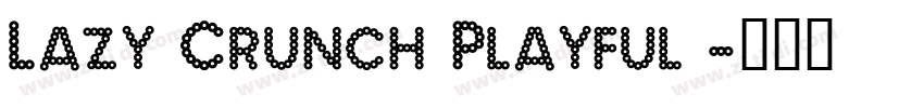 Lazy Crunch Playful 字体转换